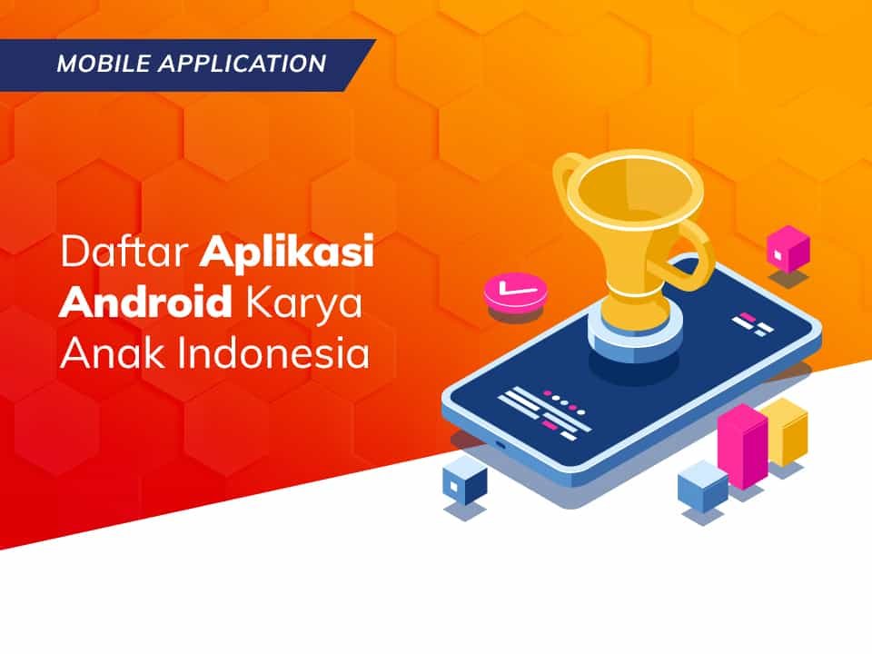 Daftar Aplikasi Android Karya Anak Indonesia