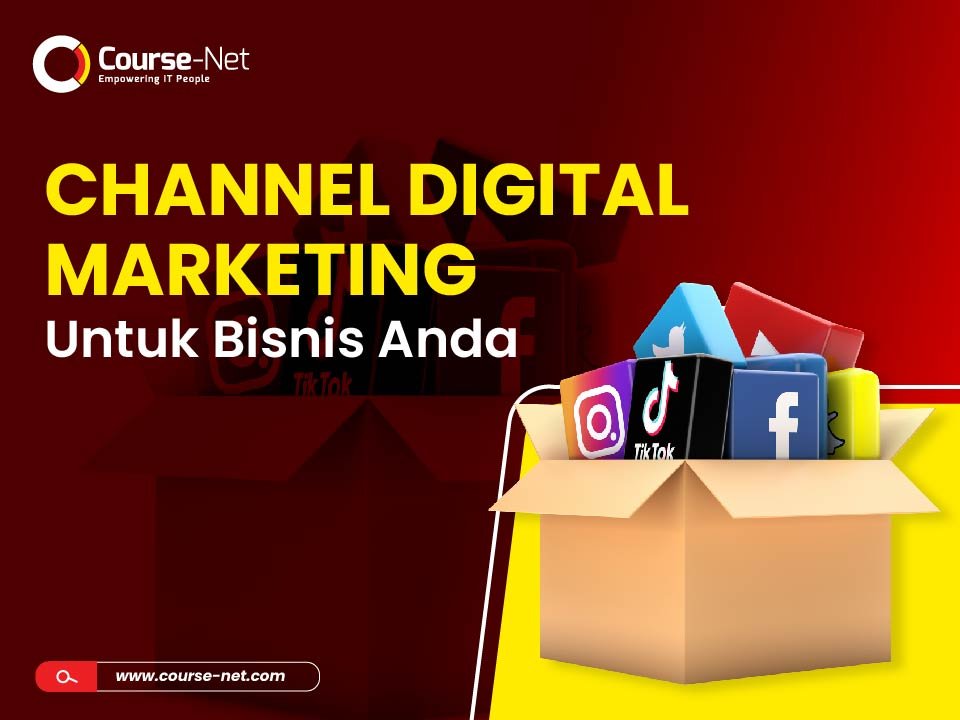 Channel Digital Marketing untuk Bisnis Anda