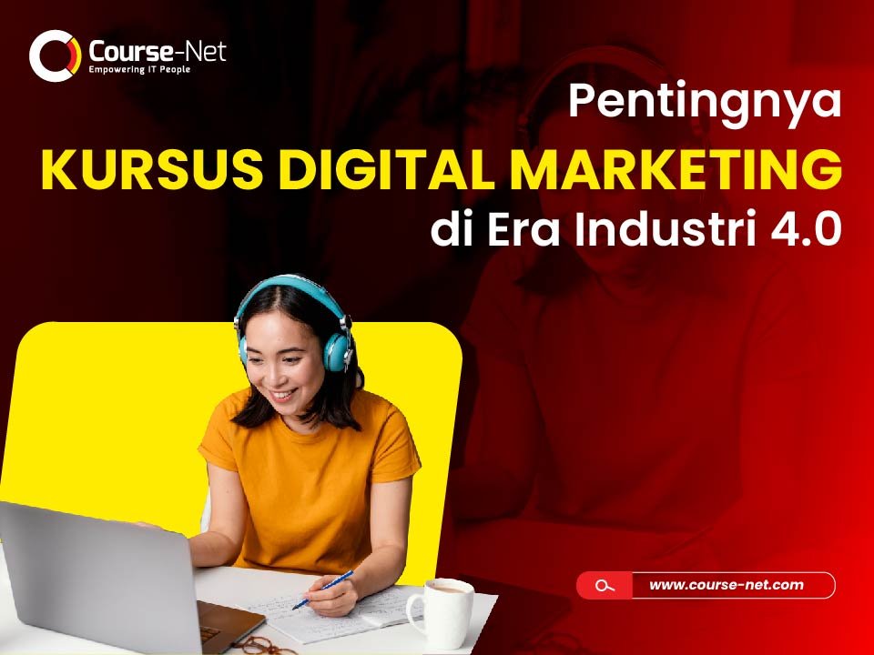 Pentingnya Kursus Digital Marketing di Era Industri 4.0