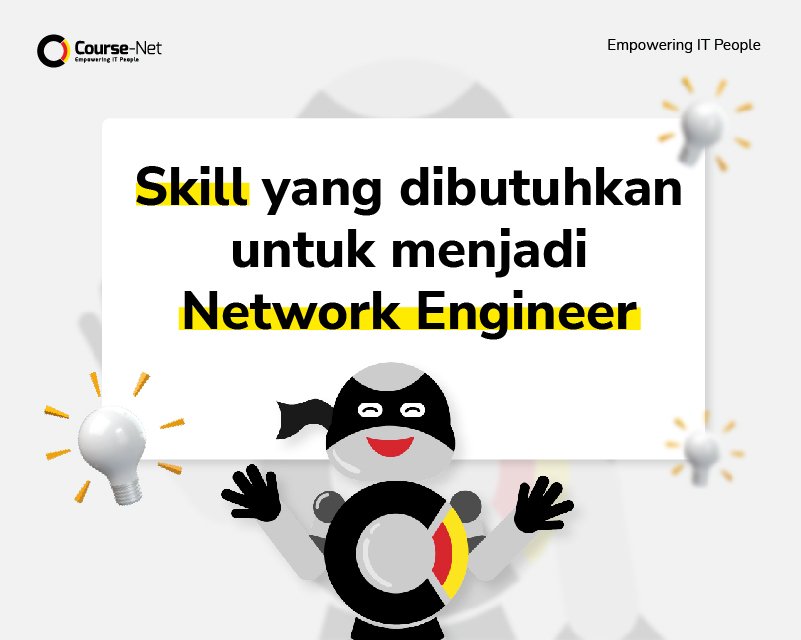 Daftar Keahlian atau Skill yang Dibutuhkan Network Engineer