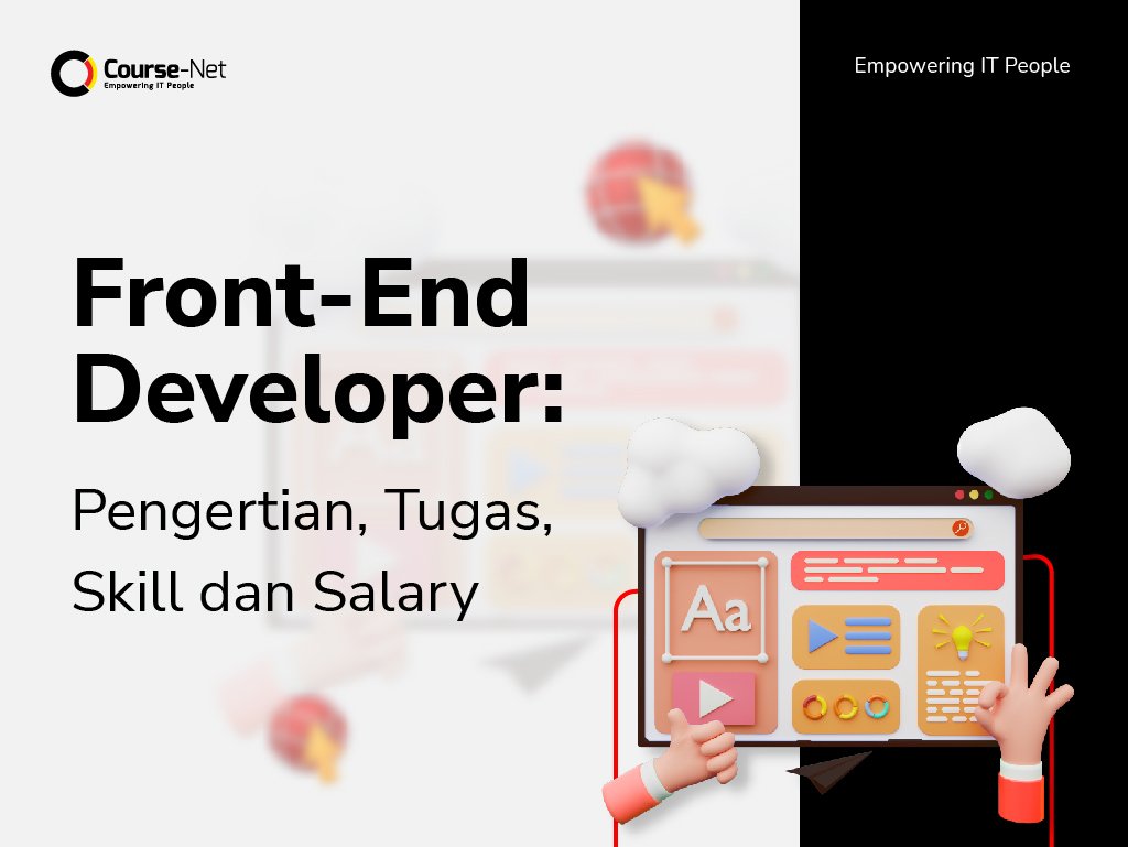 Front-End Developer- Pengertian, Tugas, Skill dan Salary