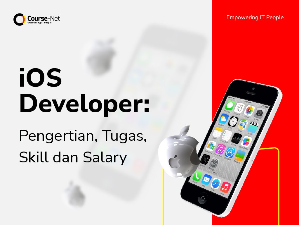 iOS Developer : Pengertian, Tugas, Skill dan Salary