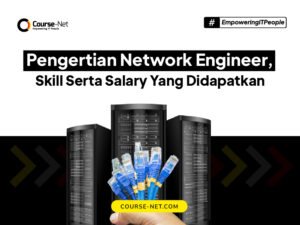 Network Engineer Adalah: Pengertian, Gaji network engineer, dan Skill yang Dibutuhkan