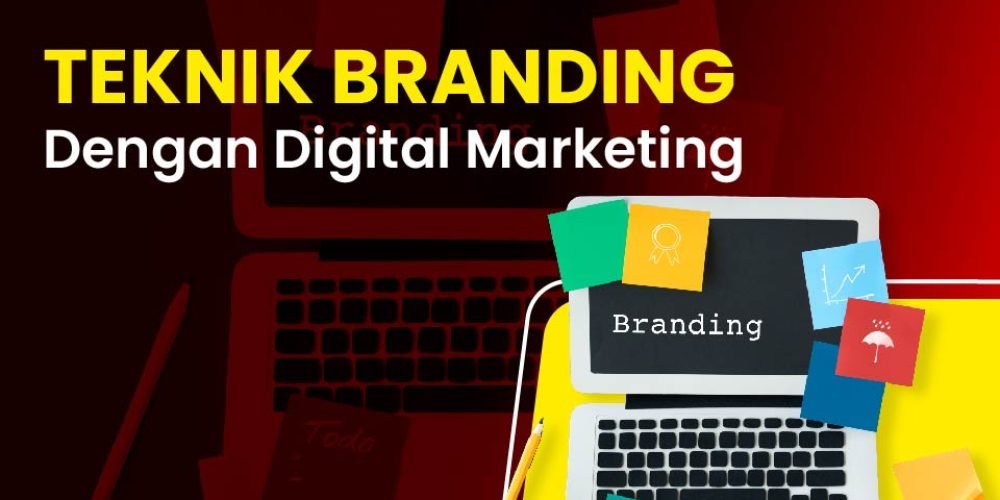 Teknik Branding dengan Digital Marketing