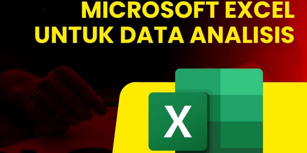 Memahami Peran Microsoft Excel untuk Data Analisis