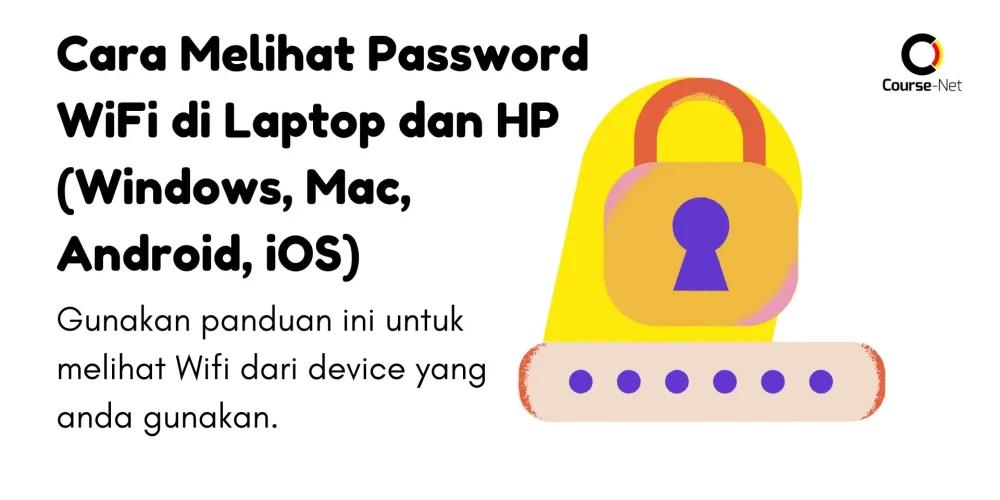 Cara Melihat Password WiFi di Laptop dan HP (Windows, Mac, Android, iOS)