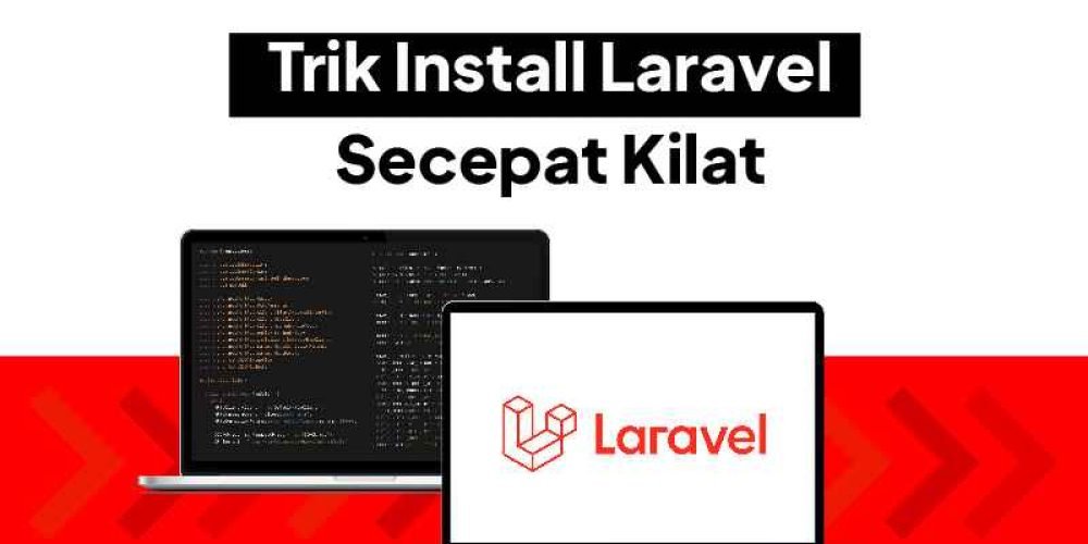 Install Laravel : Panduan Lengkap Cara Install Laravel