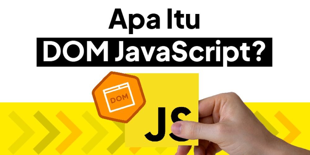 Apa itu DOM di JavaScript? Mengenal DOM JavaScript