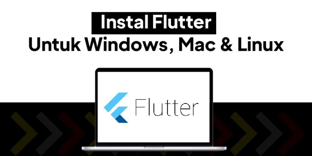 Install Flutter: Tutorial Untuk Windows, Mac & Linux Untuk Pemula