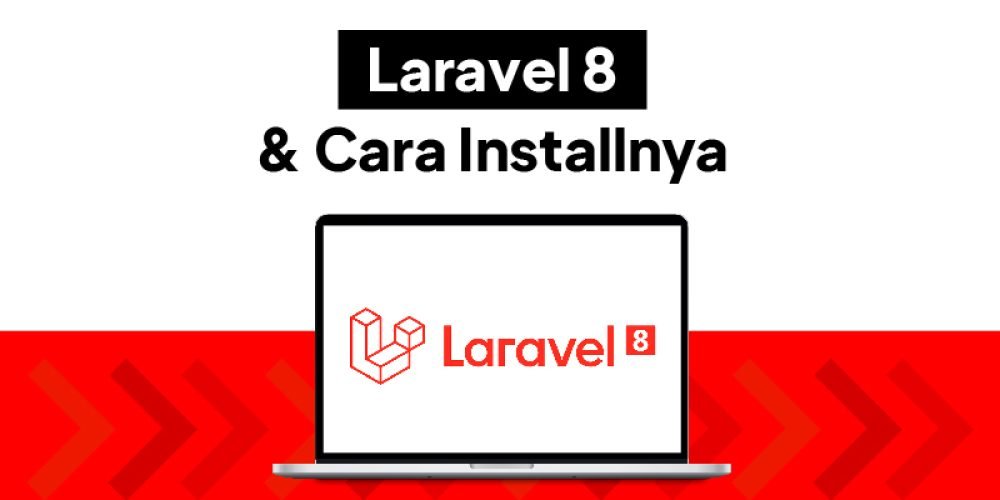 Laravel 8 : Apa Itu Laravel 8 ? Begini Cara Install CRUD Sederhana