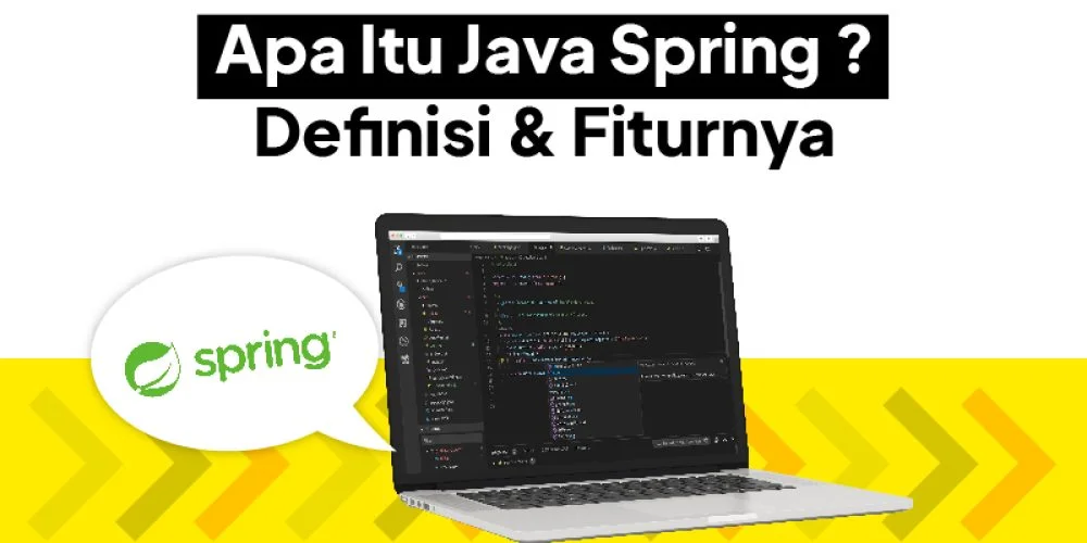 Java Spring Adalah : Apa Itu Java Spring ? Definisi & Fiturnya