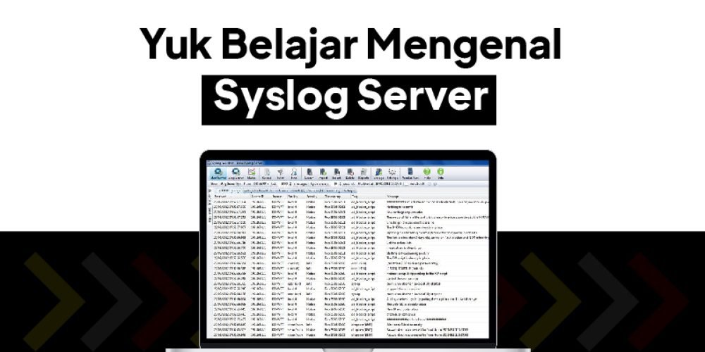 Syslog Server: Pengertian, Kegunaan dan Cara Installnya