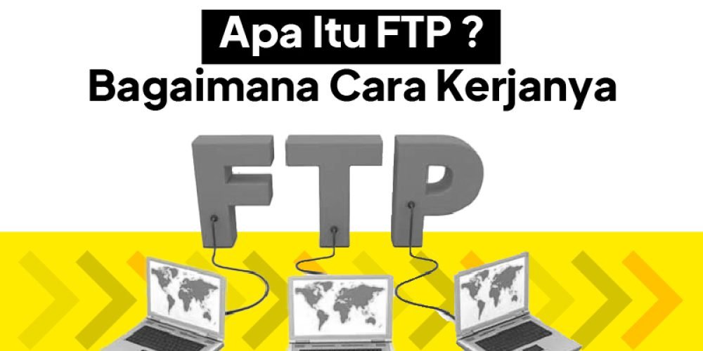 FTP Adalah : Apa Itu FTP Server ? Dan Cara Pengguannya