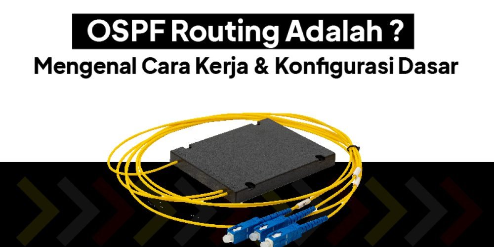 OSPF Routing : Cara Kerja dan Konfigurasi Dasar
