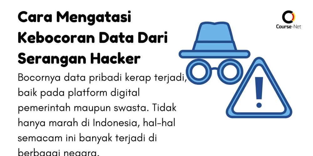Cara Mengatasi Kebocoran Data Dari Serangan Hacker