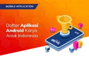 aplikasi android karya Anak Indonesia