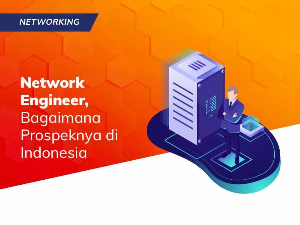 Read more about the article Network Engineer, Bagaimana Prospeknya di Indonesia
