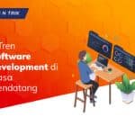 5 Tren Software Development di Masa Mendatang