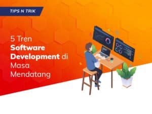 5 Tren Software Development di Masa Mendatang