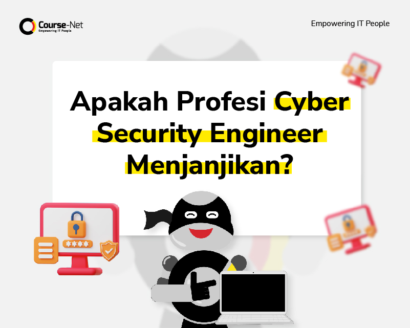 Cyber Security Engineer : Pengertian, Tugas, Skill dan Salary | Course-Net Cyber Security Engineer : Pengertian, Tugas, Skill dan Salary