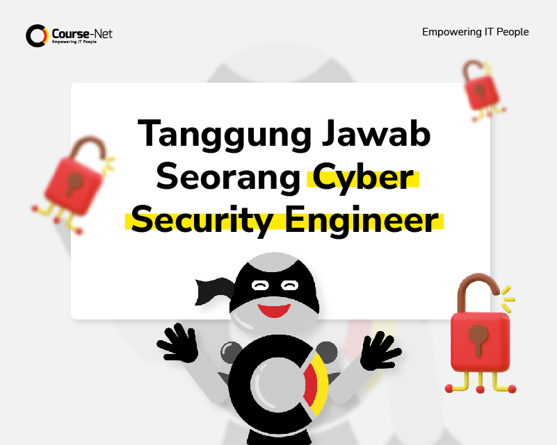 Cyber Security Engineer : Pengertian, Tugas, Skill dan Salary | Course-Net Tanggung Jawab Profesi Cyber Security Engineer