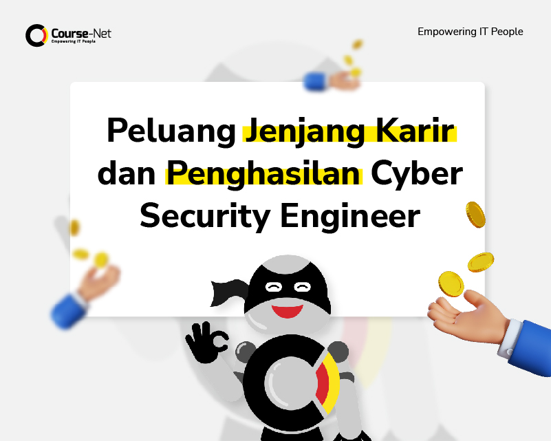 Cyber Security Engineer : Pengertian, Tugas, Skill dan Salary | Course-Net Peluang Jenjang Karir dan Penghasilan