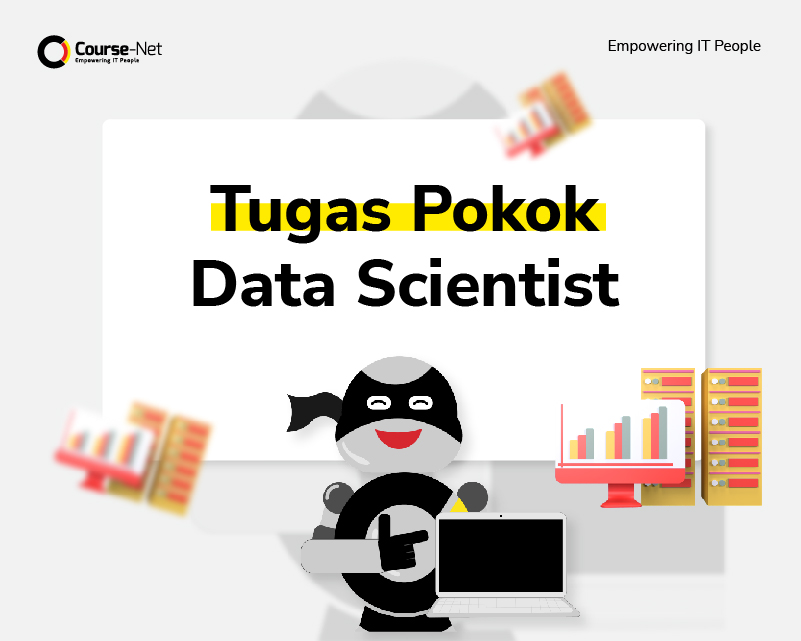 Data Scientist: Pengertian, Tugas, Skill dan Salary | Course-Net Tugas Pokok Data Scientist