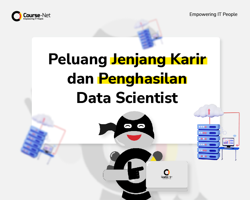 Data Scientist: Pengertian, Tugas, Skill dan Salary | Course-Net Peluang Jenjang Karir dan Penghasilan