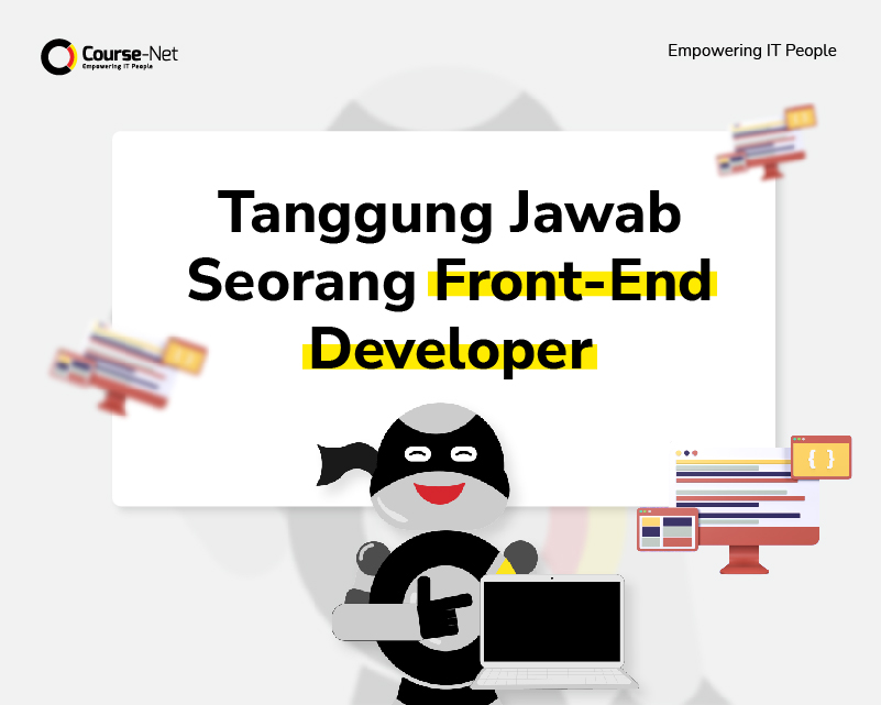 Front-End Developer: Pengertian, Tugas, Skill dan Salary | Course-Net Tanggung Jawab Seorang Front-End Developer