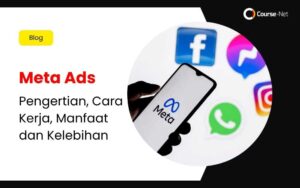 Meta Ads: Pengertian, Cara Kerja, Manfaat dan Kelebihan - Course-net