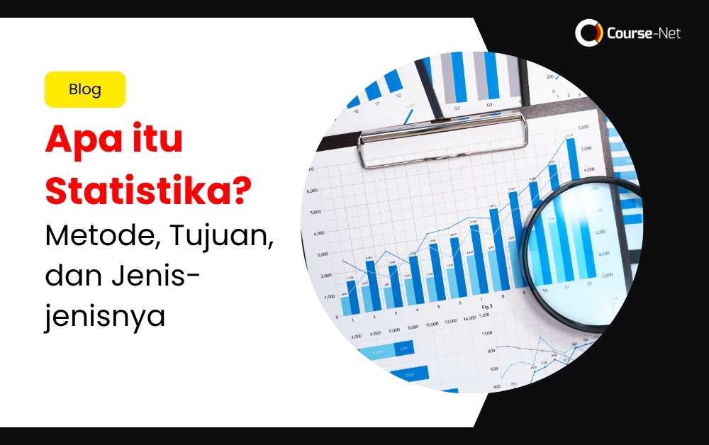 Apa itu Statistika: Metode, Tujuan, dan Jenis-jenisnya - Course-Net