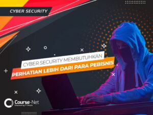 Cyber Security Membutuhkan Perhatian Lebih dari Para Pebisnis