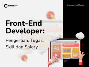 Front-End Developer- Pengertian, Tugas, Skill dan Salary