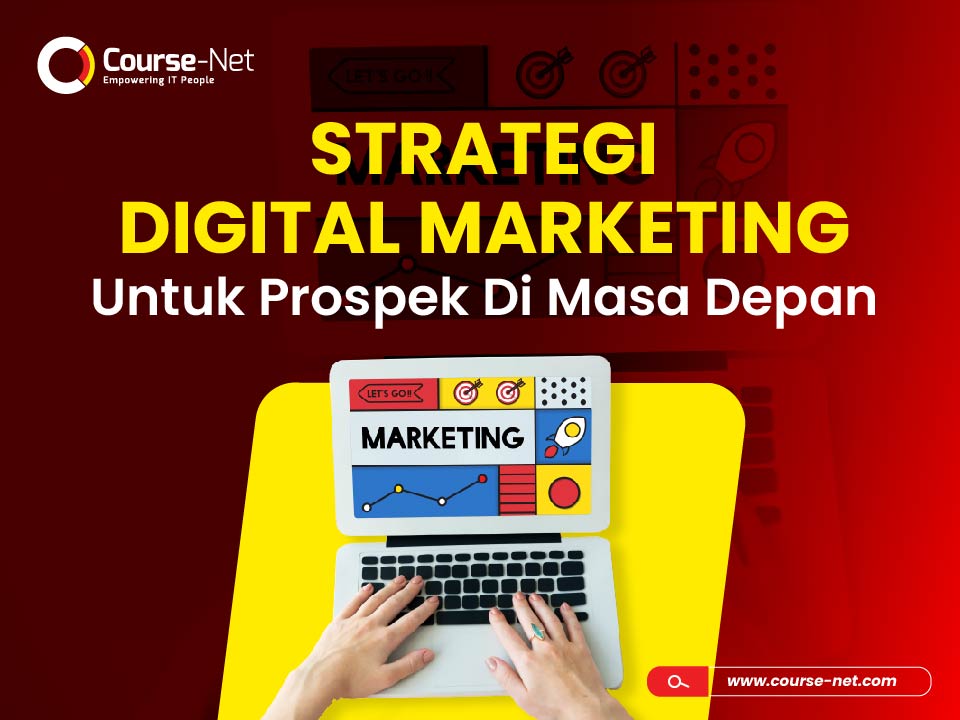 Strategi Digital Marketing untuk Prospek Di Masa Depan