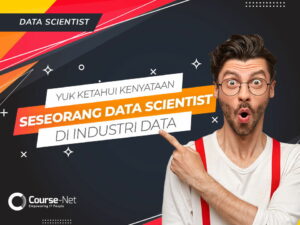 Yuk Ketahui Kenyataan Seseorang Data Scientist di Industri Data