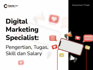Digital Marketing Specialist : Pengertian, Tugas, Skill dan Salary