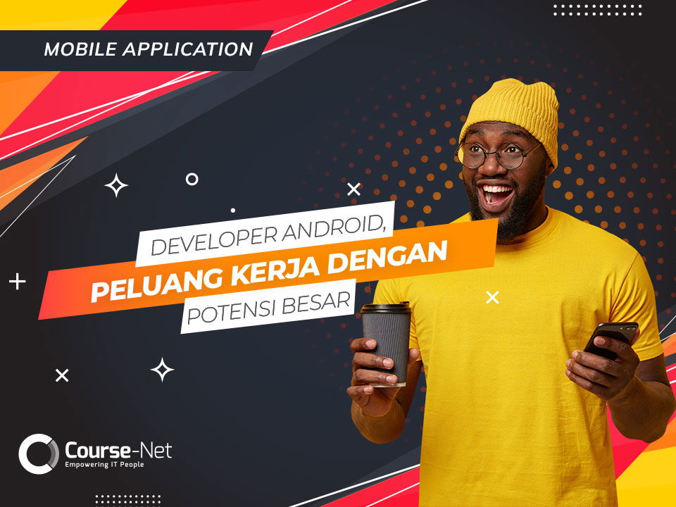 Developer Android, Peluang Kerja dengan Potensi Besar