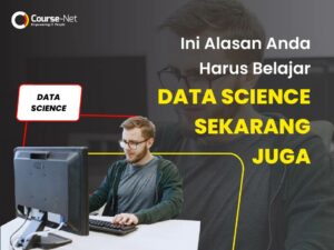 Ini Alasan Anda Harus Belajar Data Science Sekarang Juga