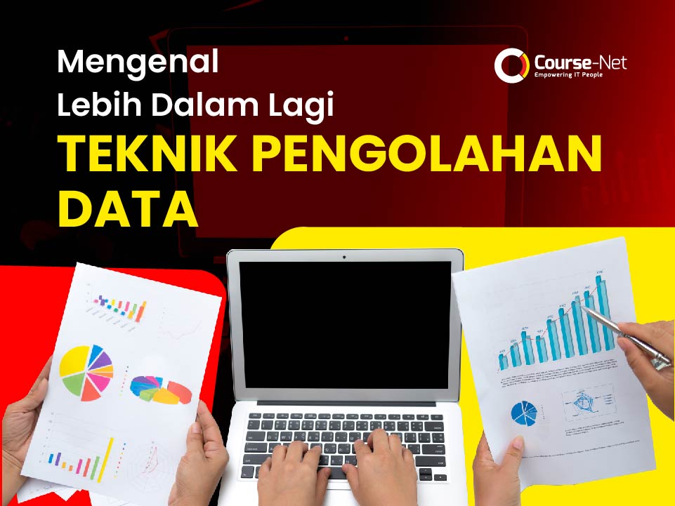 Teknik Pengolahan Data Yang Harus Kamu Ketahui