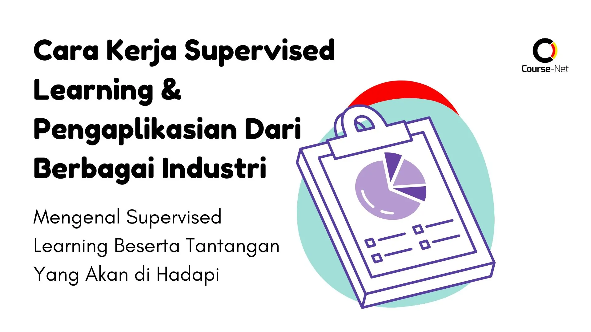 Cara Kerja Supervised Learning & Pengaplikasian Dari Berbagai Industri