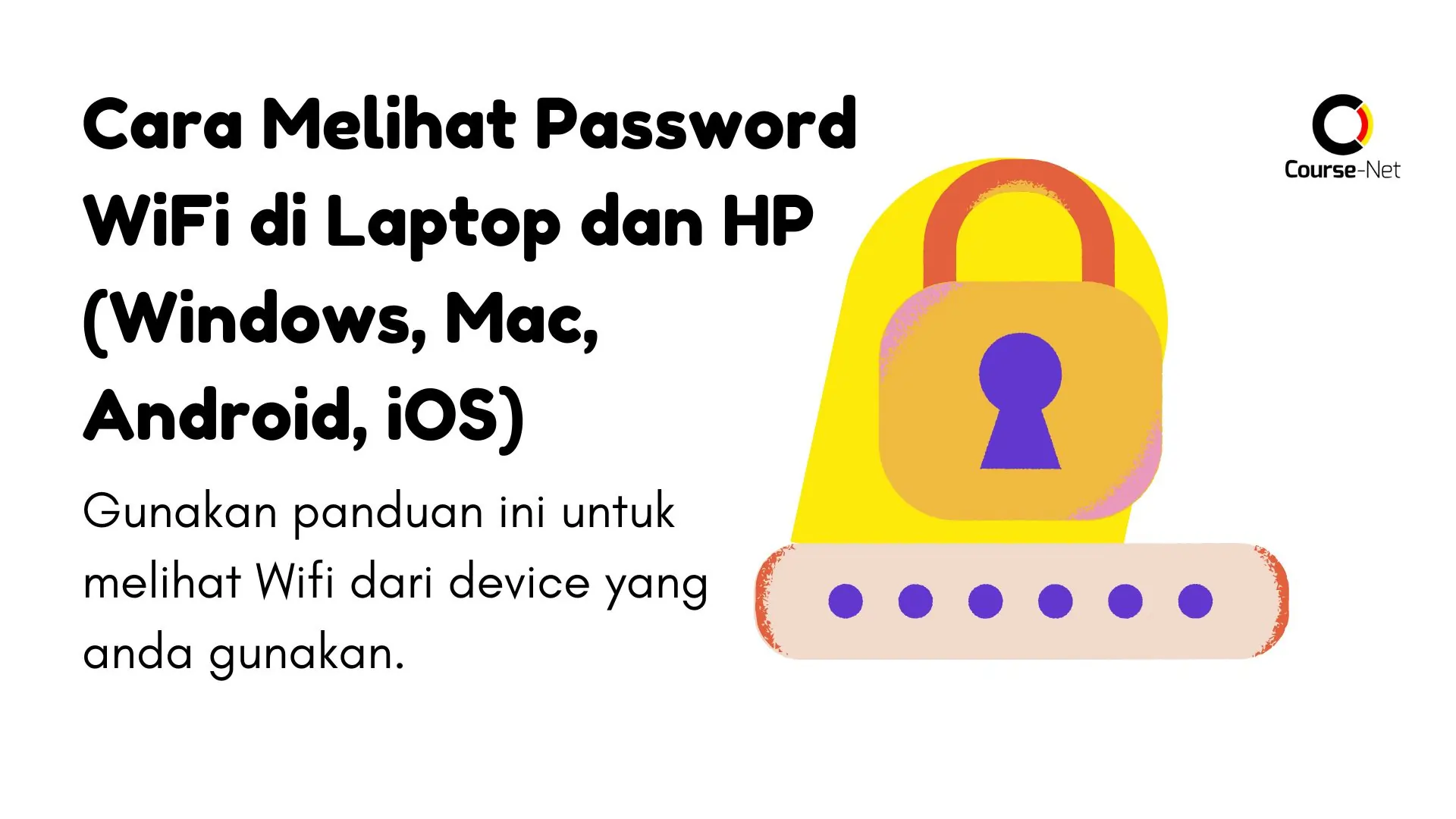 Cara Melihat Password WiFi di Laptop dan HP (Windows, Mac, Android, iOS)