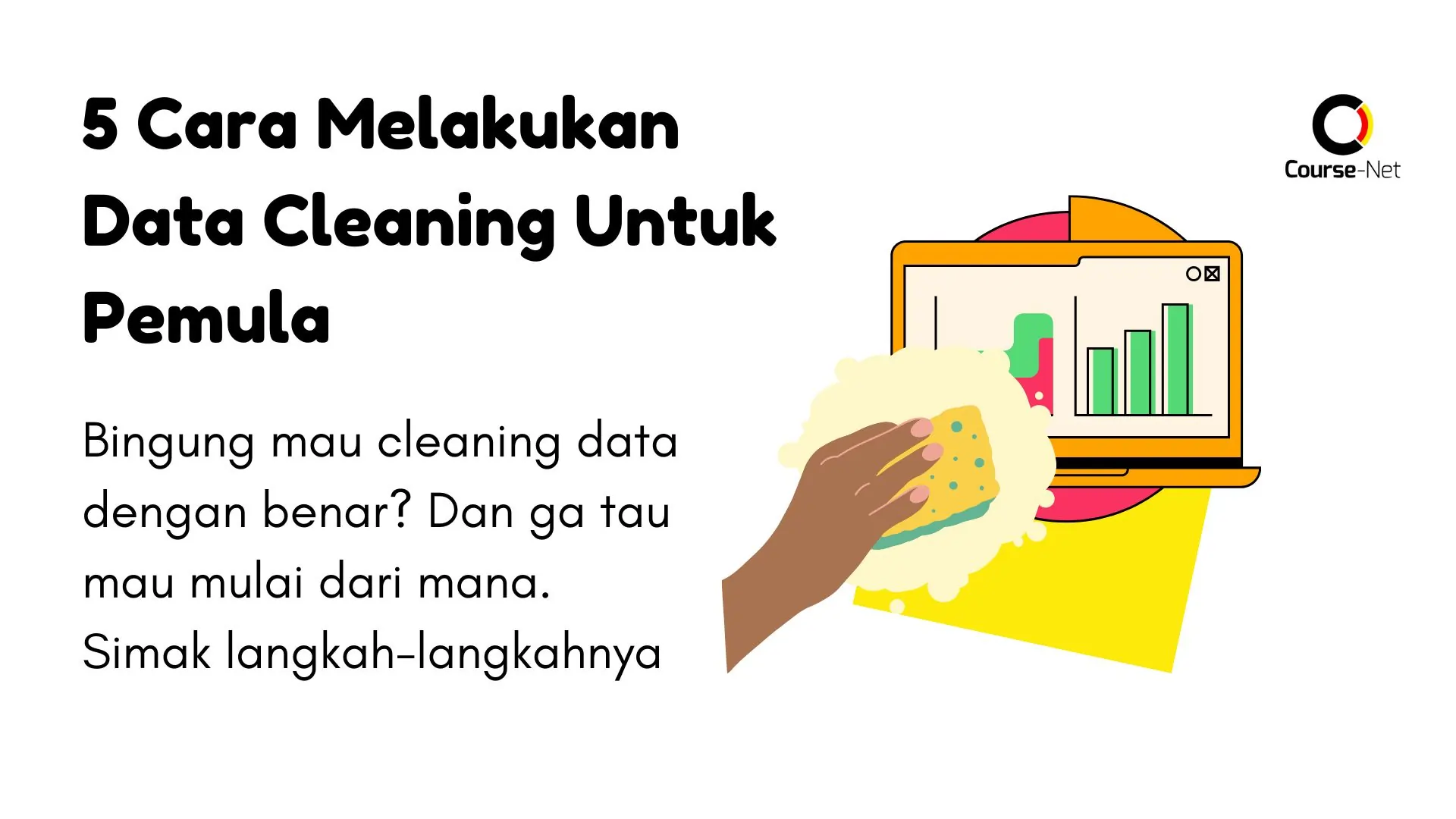 5 Cara Melakukan Data Cleaning Pada Suatu Data, Berikut Panduan Lengkapnya