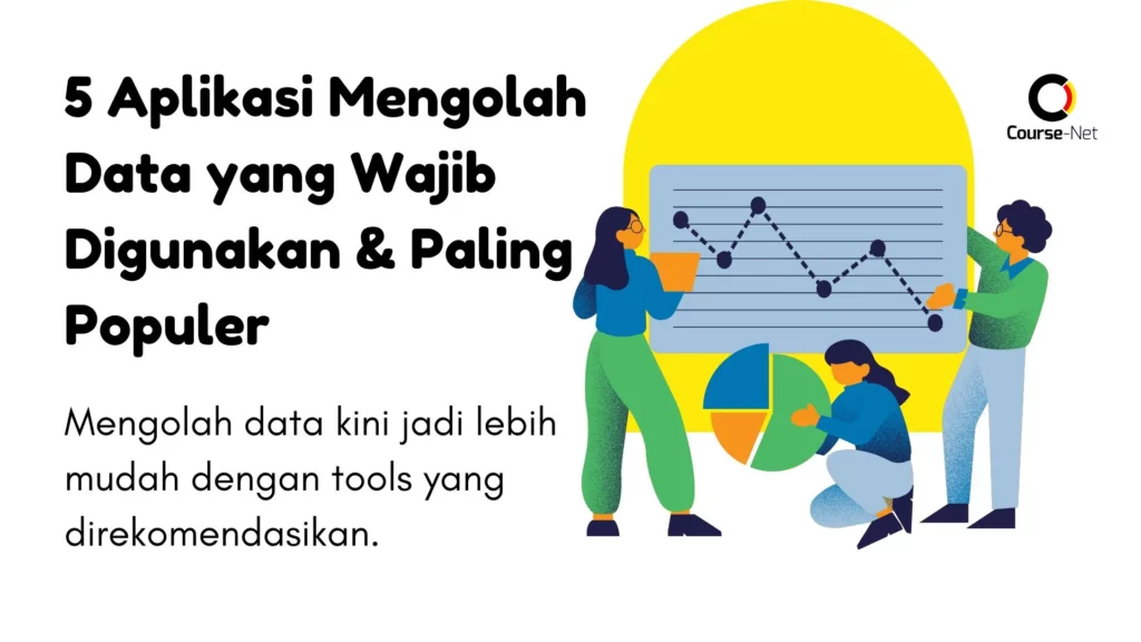 5 Aplikasi Mengolah Data yang Wajib Digunakan & Paling Populer