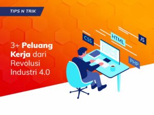 3+ Peluang Kerja dari Revolusi Industri 4.0