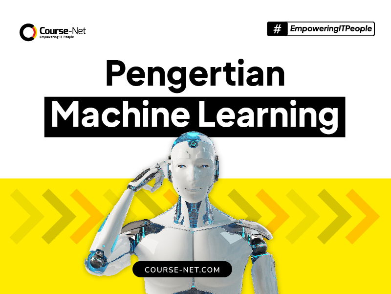 Machine Learning Adalah : Pengertian, Manfaat dan Kelebihannya