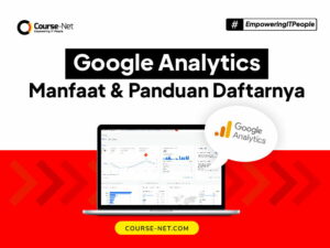 Google Analytics: Pengertian, Manfaat dan Panduan Menggunakannya