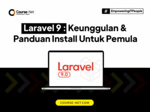 Apa Itu Laravel 9 ? Keunggulan dan Cara Instal