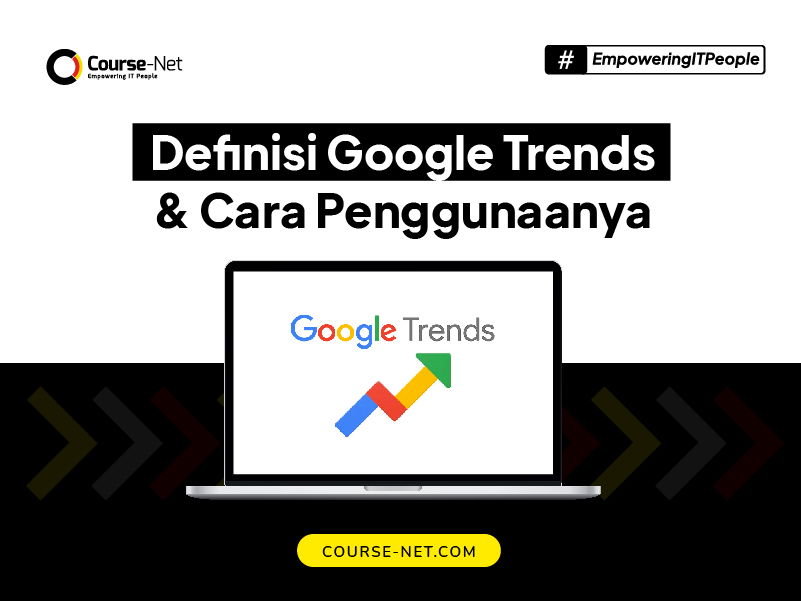 Google Trends : Pengertian dan Cara Menggunakannya dengan Mudah