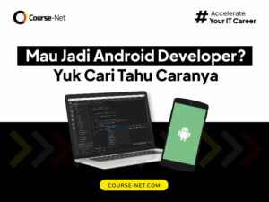 Android Developer Adalah : Pengertian, Tugas, dan Karirnya