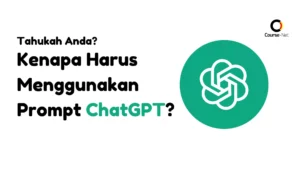 Kenapa Harus Prompt ChatGPT?